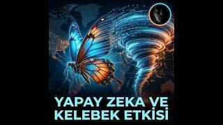 Bir Tweet Dünyayı Nasıl Değiştirebilir? Ai Ve Kaos Teorisi 🦋🌪️