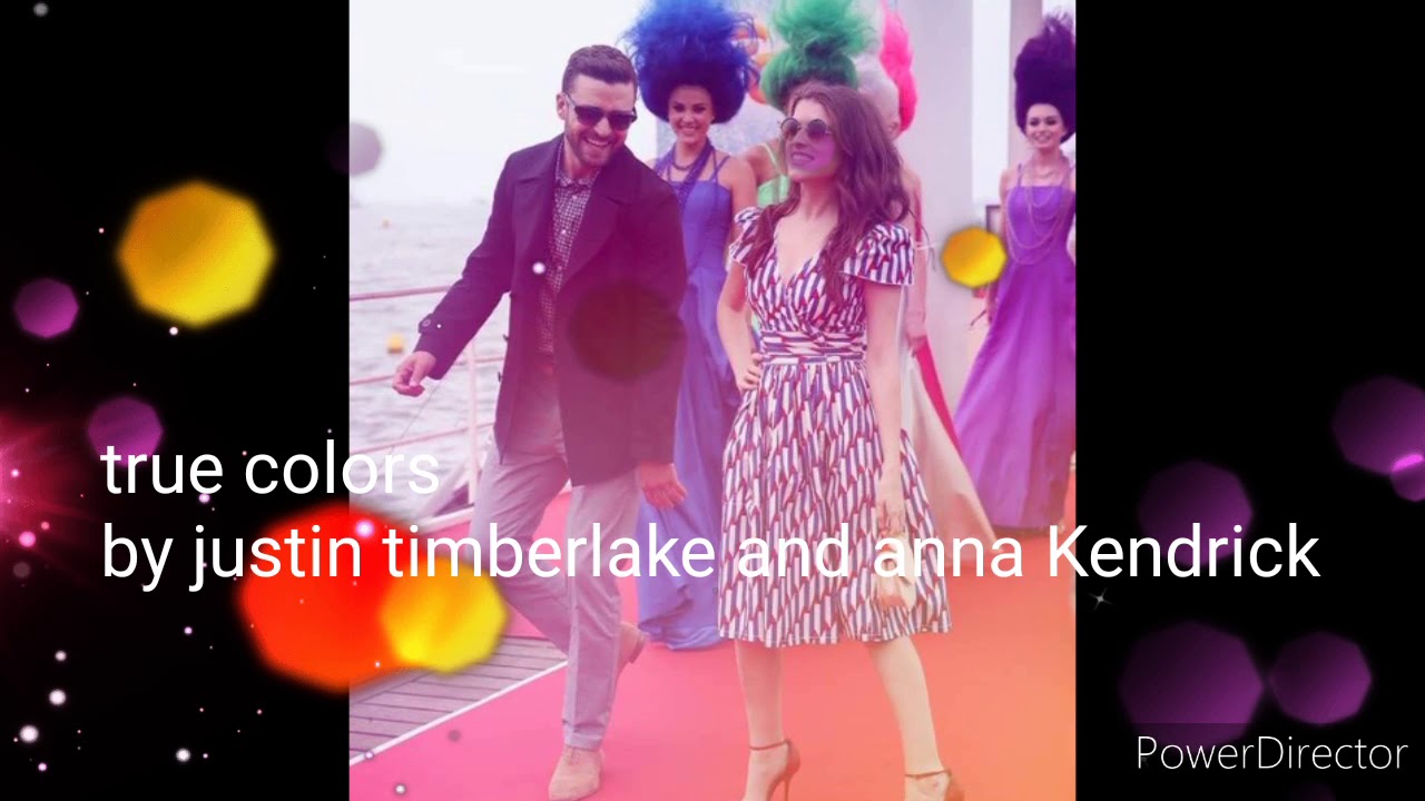 True colors by justin timberlake and anna kendrick, - YouTube