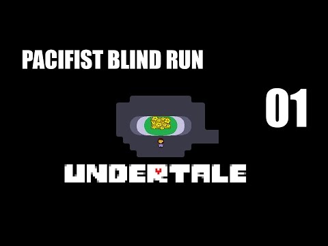 Blind Run of Undertale! Pacifist! Part 1