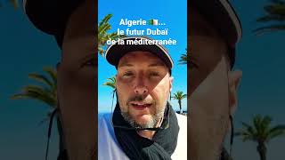 Et si LAlgérie ?? devenait le futur Dubaï de la méditerranée. algerie dubai oran