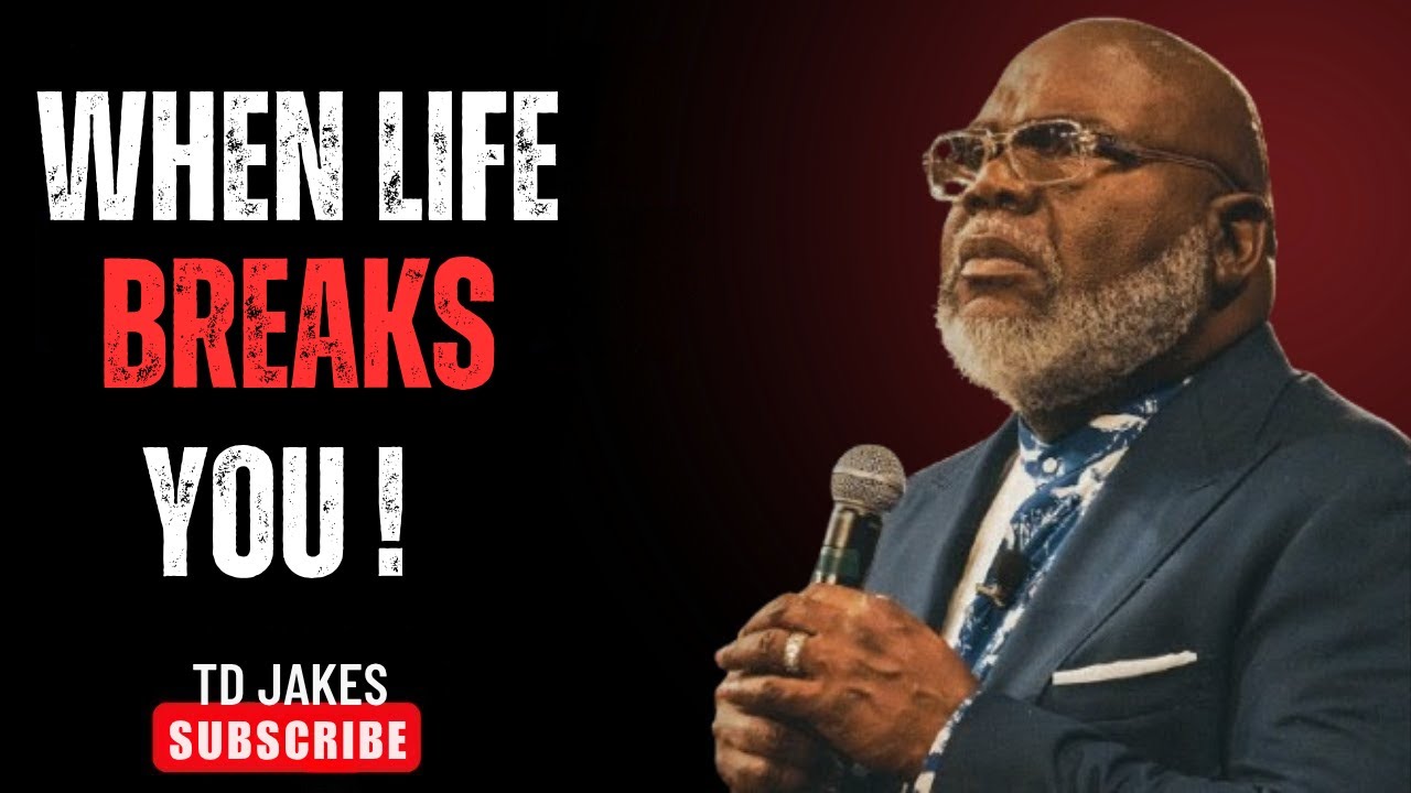 When Life Breaks You — God Is Building Your Strength | TD Jakes Powerful Motivation