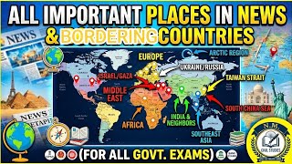 All Important Places in News and Bordering Countries and Water bodies | UPSC | SSC | Railway Exams