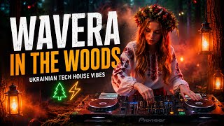 Wavera in the Woods 🌲⚡ Ukrainian Tech House Vibes