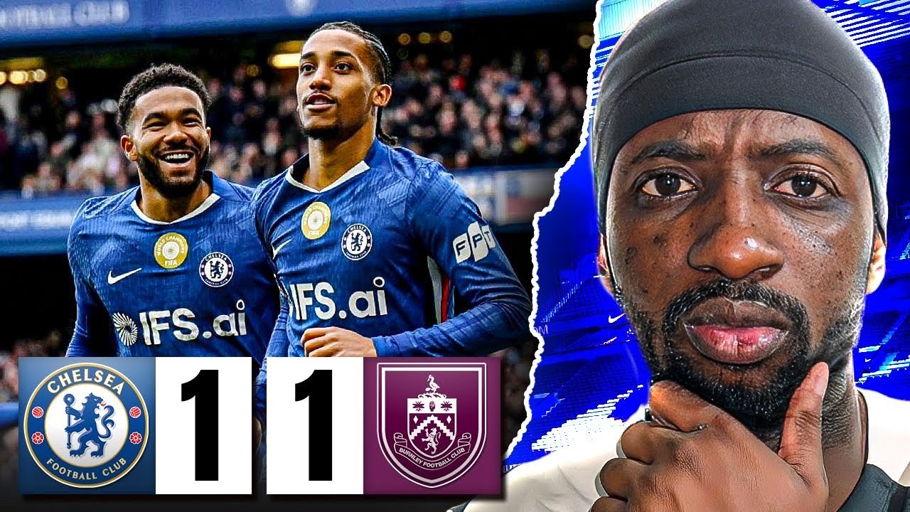 HOW I KNEW CHELSEA WOULD THROWAWAY THE LEAD! | CHELSEA 1-1 BURNLEY | Match Reaction