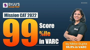 Mission CAT 2022 | Score 99%ile in CAT Verbal Ability and Reading Comprehension Section | BYJU