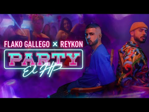 Party El H.P, Flako Gallego X Reykon - Video Oficial