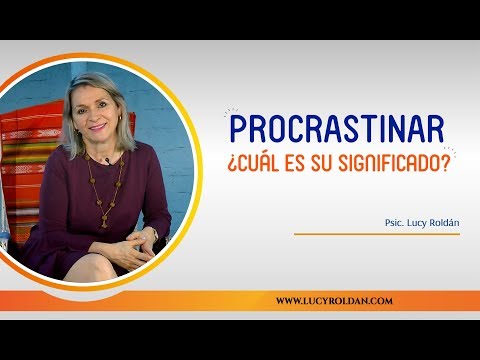 Procrastinar, ¿Cuál es su significado?