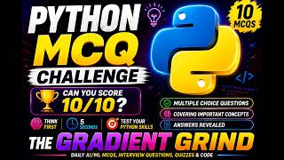 #2 The Gradient Grind Python Series | Episode 2: 10 MCQs