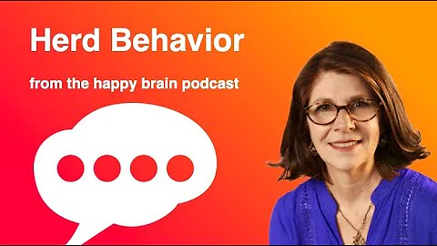 Herd Behavior from the Happy Brain Podcast - DayDayNews