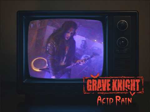 Grave Knight - Acid Rain (My new Band)