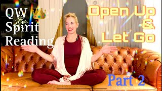 Open Up & Let GO!💛Part 2--Spirit Reading