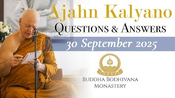 Dhamma Question & Answer Session with Ajahn Kalyano 30 Sep 2025