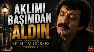 🥇 Müslüm Gürses - Aklımı Başımdan Aldın Seni Sevmek Her Şeyi Değiştirdi 💔🥀