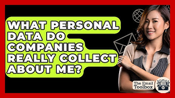 What Personal Data Do Companies Really Collect About Me? - TheEmailToolbox.com