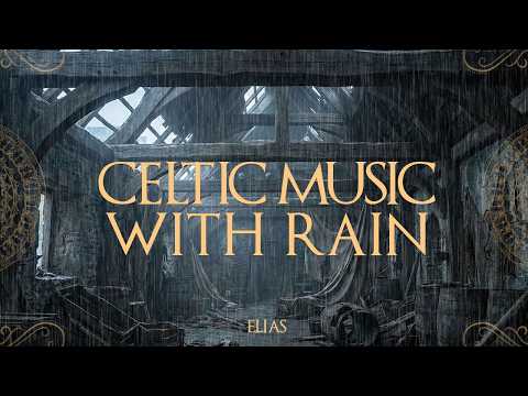 Forgotten Shipwright’s Hall | Celtic Music with Rain | Calm the Mind and Drift into Deep Sleep