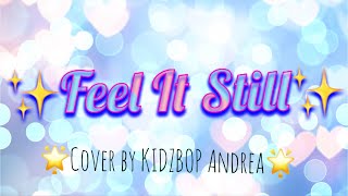 Feel It Still Kidz Bop 37 (Cover by Kidzbop Andrea)