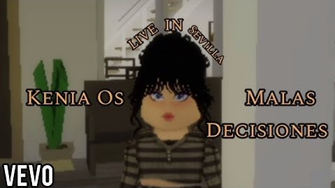 Kenia Os - Malas Decisiones (Live in Sevilla) | VEVO ROBLOX