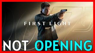 Fix 007 First Light Not Opening