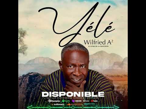 WILFRIED A2  -  YÉLÉ