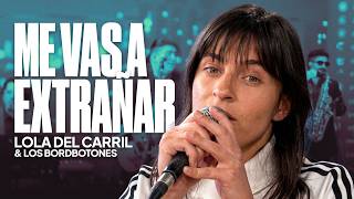 Me vas a extrañar - LOLA DEL CARRIL &amp; LOS BORDBOTONES | BLENDER