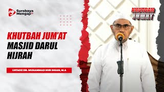 Khutbah Jum'at - Ustadz Dr. Muhammad Nur Ihsan, M.A