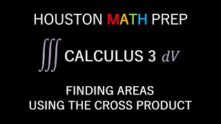 Finding Areas Using the Cross Product (Calculus 3)