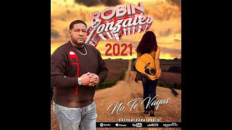 Robin Gonzalez  Y Mnica Abreu - No Te Vayas