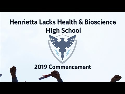 Henrietta Lacks Health and Bioscience High School 2019 Commencement