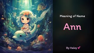 Meaning of girl name: Ann - Name History, Origin and Popularity