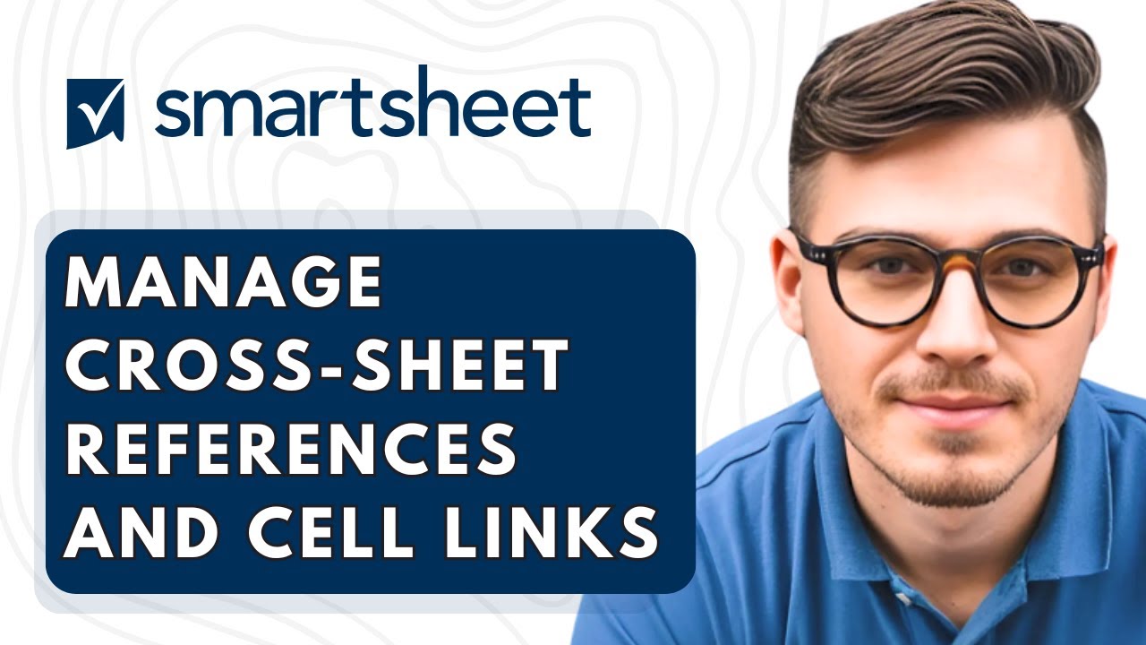 How To Manage Cross-Sheet References And Cell Links In Smartsheet [2026 Guide]