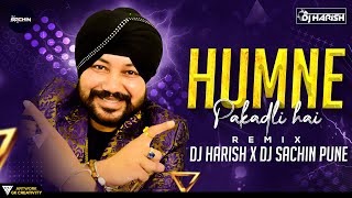 Humne Pakadli Hai | Dj Sachin & DJ Harish | New Competition Mix | humne pakadli li hai dj song |