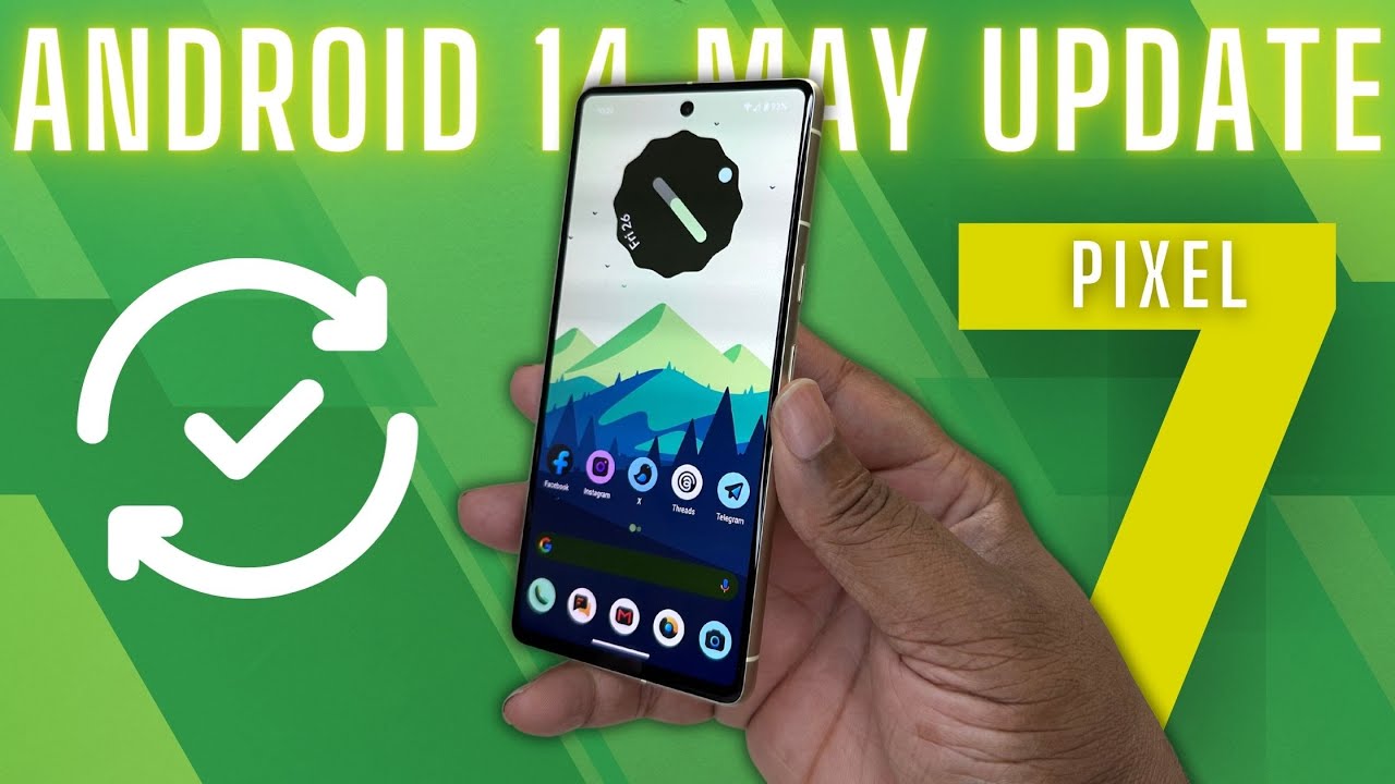 Google Pixel 7 | May Android Update 2024 ( Must HAVE Security Patch for ...