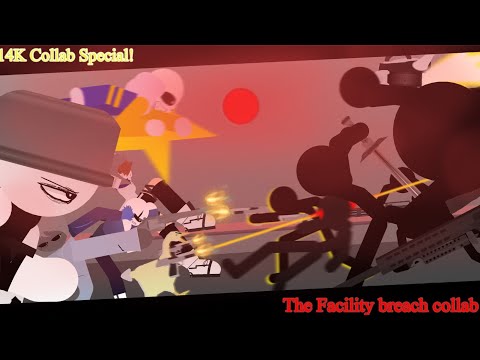 The Facility Breach Collab | 14K Sub Special! | A Sticknodes Collab |