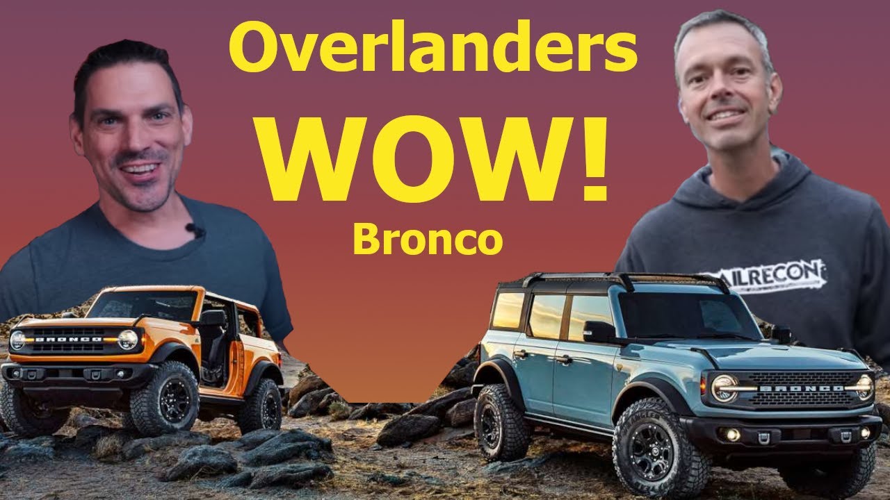 Famous Overlanders Buying the new Ford Bronco!