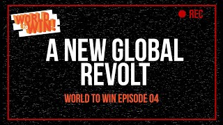 BLM: A New Global Revolt! || World to Win Ep 04