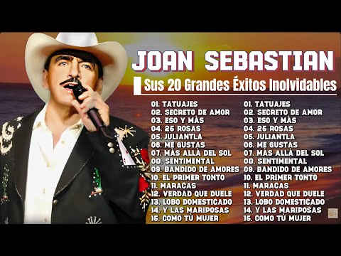 Joan Sebastian Romanticas Éxitos 💔 20 Grandes Éxitos Inmortales 💔 Éxitos Romanticos Inolvidable