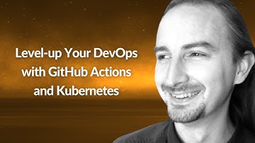 Level-up Your DevOps with GitHub Actions and Kubernetes | Rob Richardson | Conf42 SRE 2021