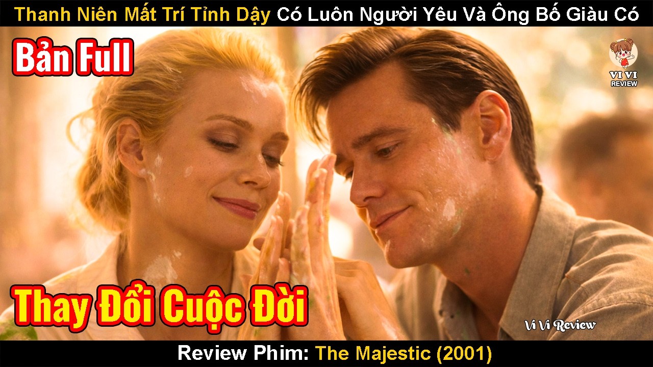 Thanh Niên Vừa Mất Trí Tỉnh Dậy Có Luôn Người Yêu Và Ông Bố Giàu Có | Review Phim: The Majestic