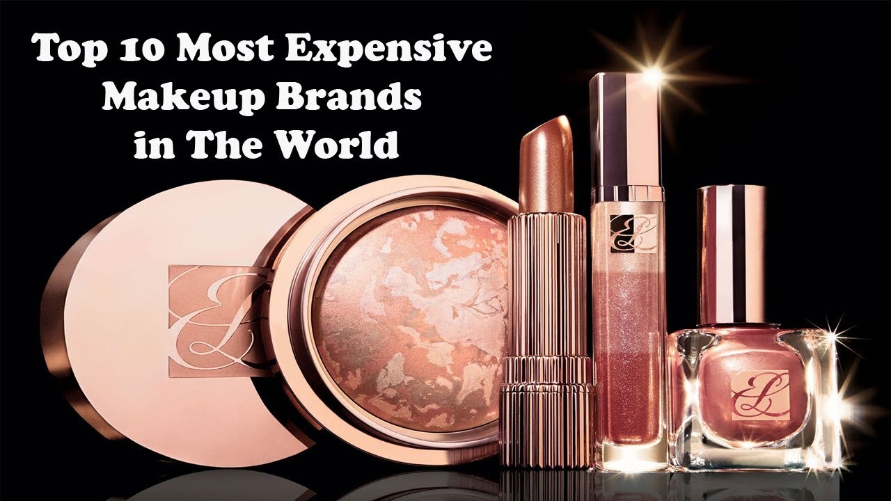 Top 10 Most Expensive Makeup Brands in The World - Fashionvela 