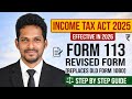 Complete Guide: Revised Form 113  (Replaces Old Form 10BD) - Income Tax Act 2025 | Step-by-Step