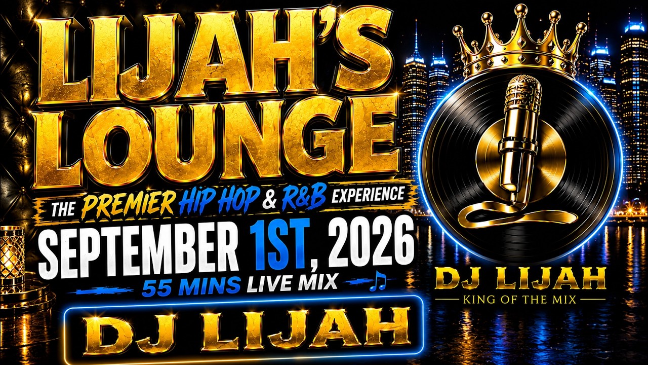 Lijah’s Lounge | September 1st, 2026 Hip Hop R\u0026B Mix