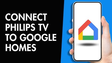 How to Connect Philips TV to Google Homes