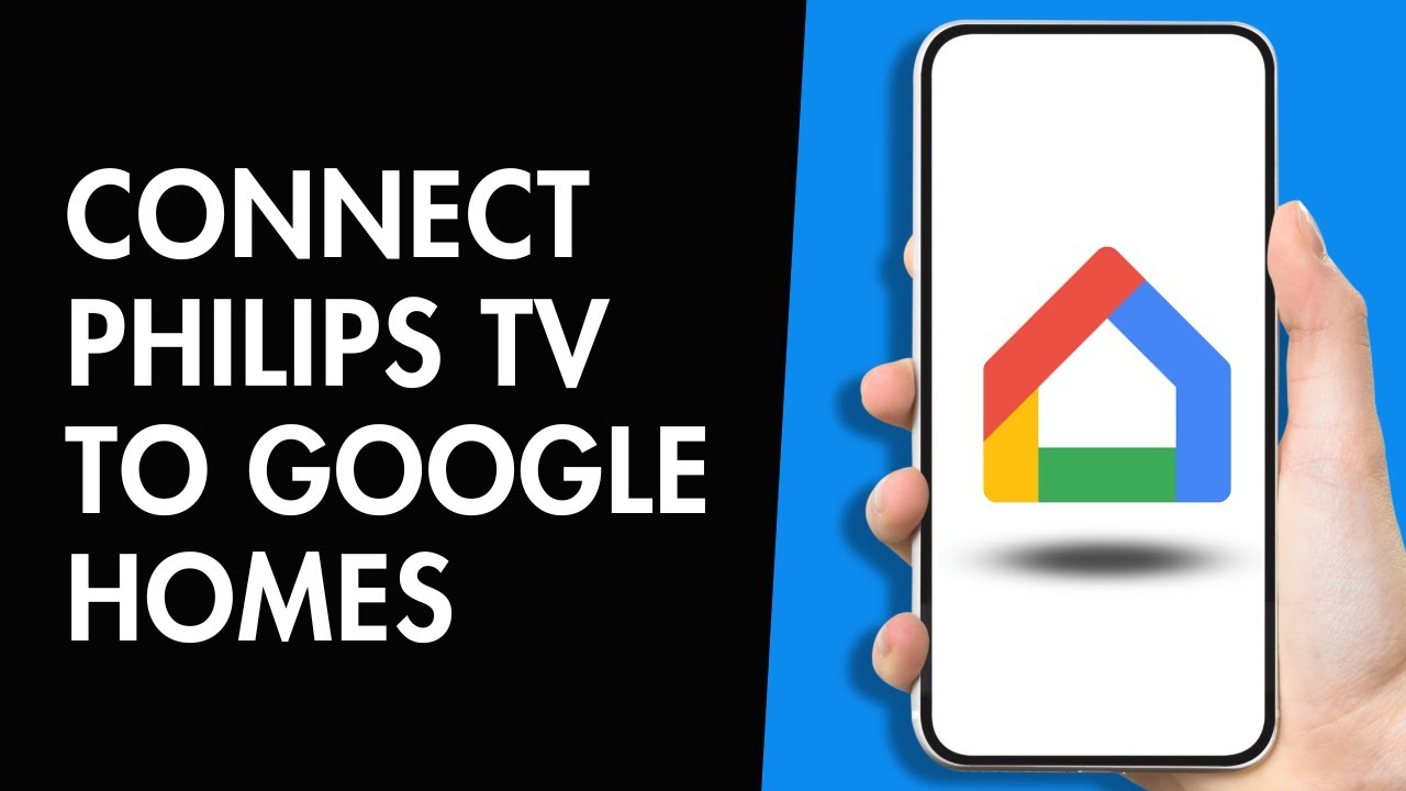 How to Connect Philips TV to Google Homes
