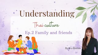 Thai Family & Friends Understanding Thai Culture Ep.2