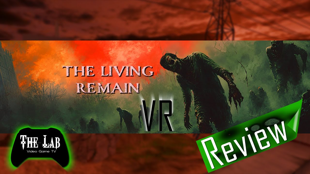 The UnDead Apocalypse Done Right? - The Living Remain (The Lab Video Game TV)