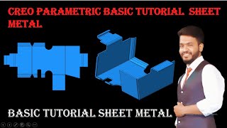 Creo Parametric Basic Tutorial || Sheet Metal || Sanket Kathiwale ||