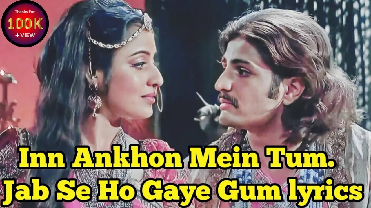 In Ankhon Mein Tum Jab Se Ho Gaye Gum lyrics  jodha akbar   Rajat Tokas  Paridhi Sharma   Zee tv