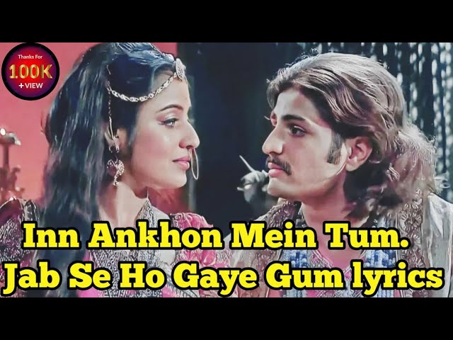 In Ankhon Mein Tum Jab Se Ho Gaye Gum lyrics | jodha akbar  | Rajat Tokas , Paridhi Sharma  | Zee tv class=