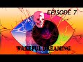 Wakeful Dreaming Episode 7