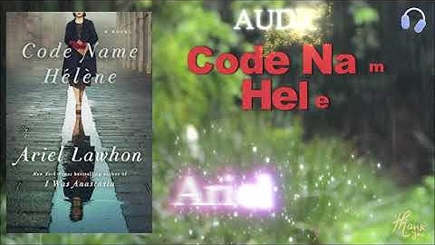 Code Name Hélène by Ariel Lawhon | Full Audiobook | WWII Spy Drama
